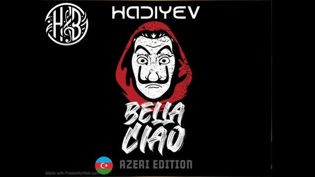 Hadiyev - Bella Ciao ( Azeri Edition) Remix
