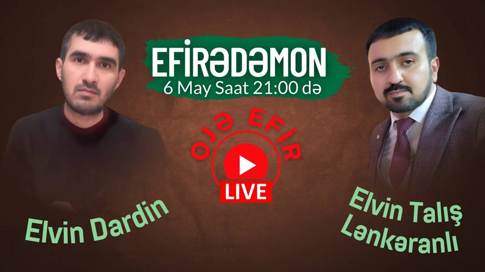 {8} Efirədəmon de Elvin Talış Lənkəranlı 6 May saat 2100 DƏ