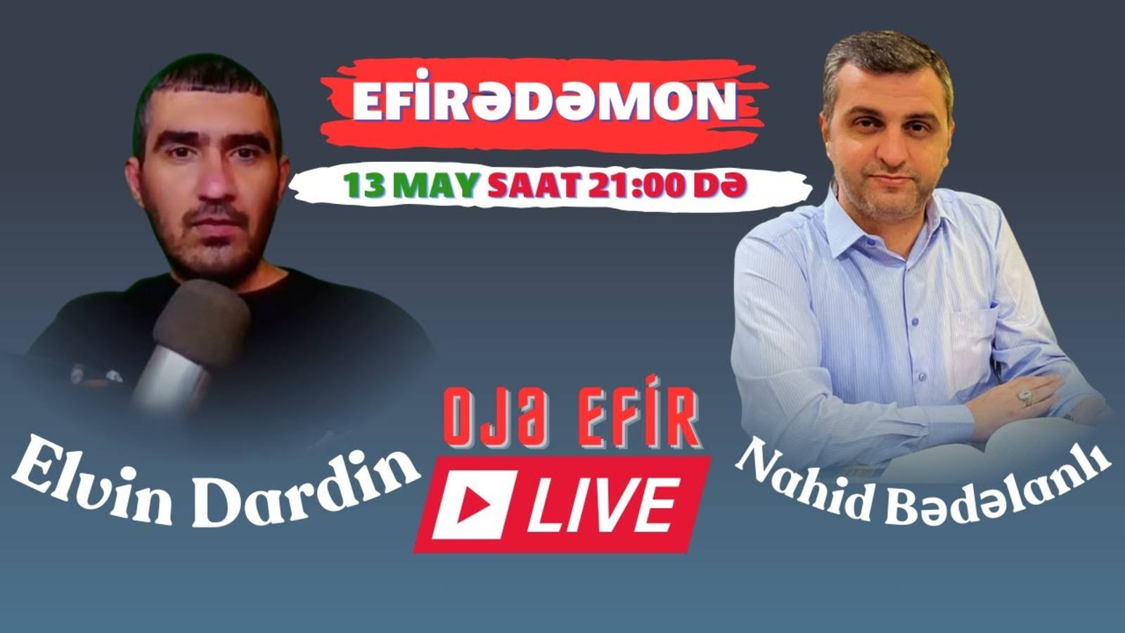 {9} Efirədəmon de Nahid Bədəlanlı 13 May saat 21:00 DƏ