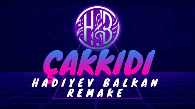Hadiyev - Çakkıdı (Balkan Remake) #trend #music #remix #dj #balkan #türkiye