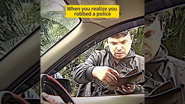 Когда понимаешь, что ограбил полицию.