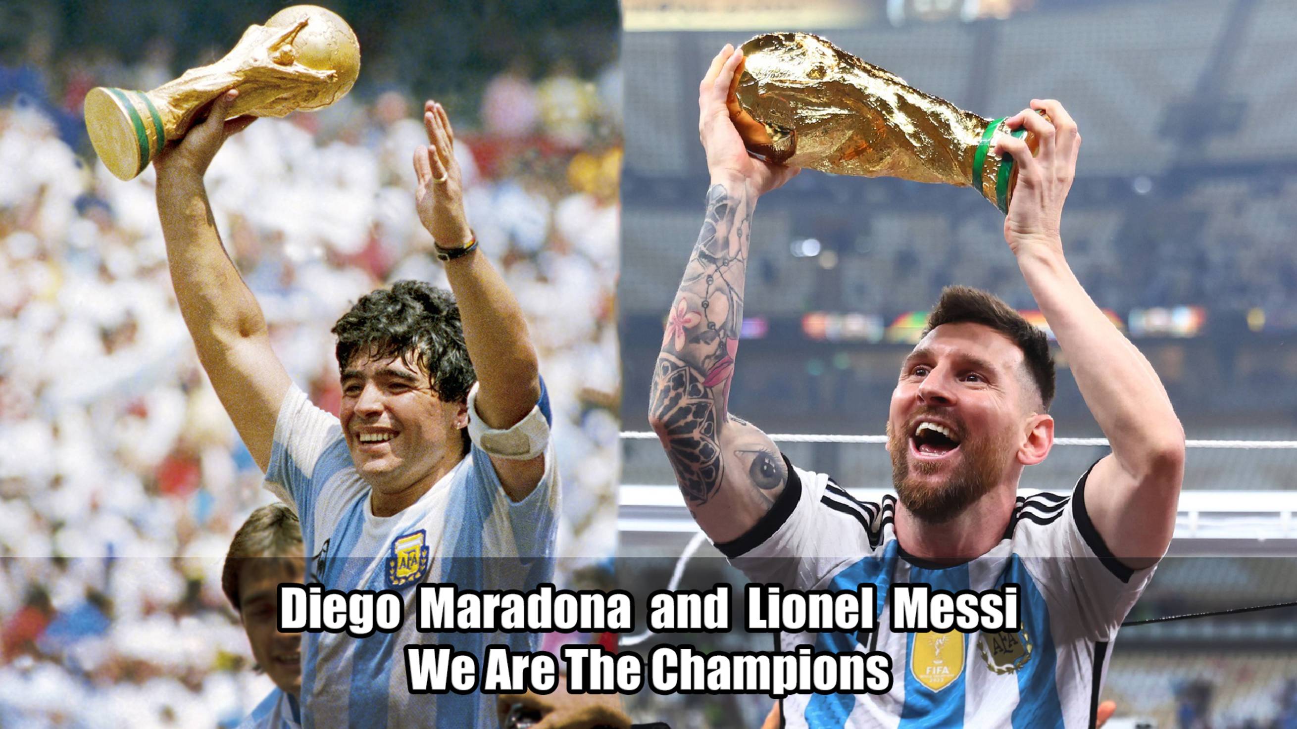 Diego Maradona and Lionel Messi - We Are The Champions