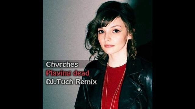 Chvrches - Playing dead (DJ.Tuch Remix)