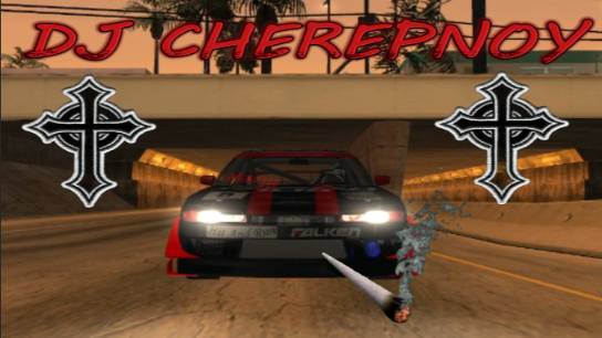 Drift GTA SAN ANDREAS \/ DJ CHEREPNOY /\ ﹤$cherepnoy$﹥