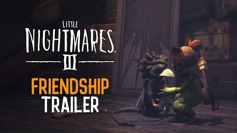 Little Nightmares III - Friendship Trailer