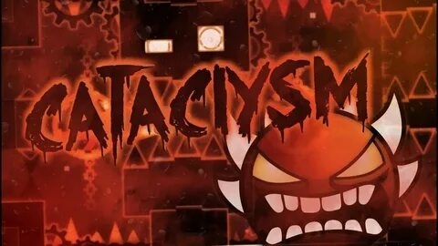 Geometry Dash | Cataclysm on 100%