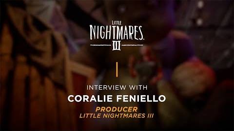 Little Nightmares III - Интервью с продюсером Coralie Feniello