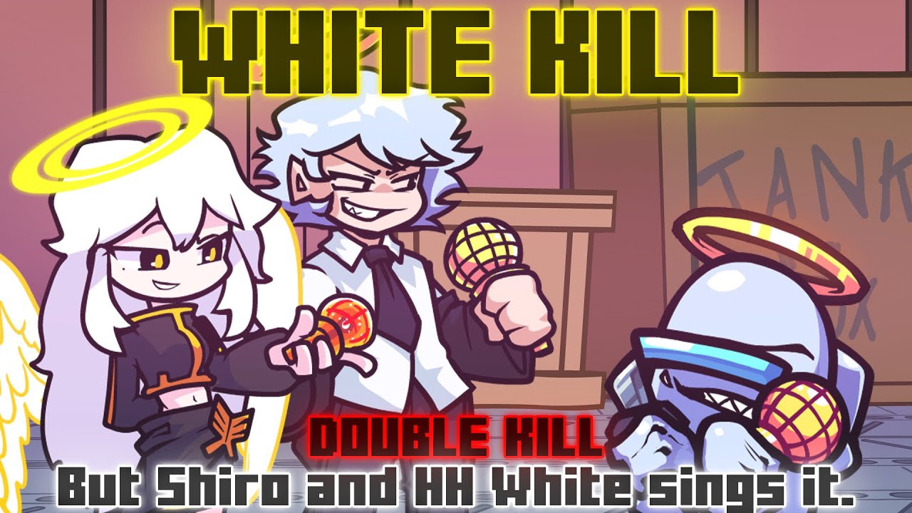 White Kill / Double Kill but Shiro and HH White sings it. [FNF Cover]