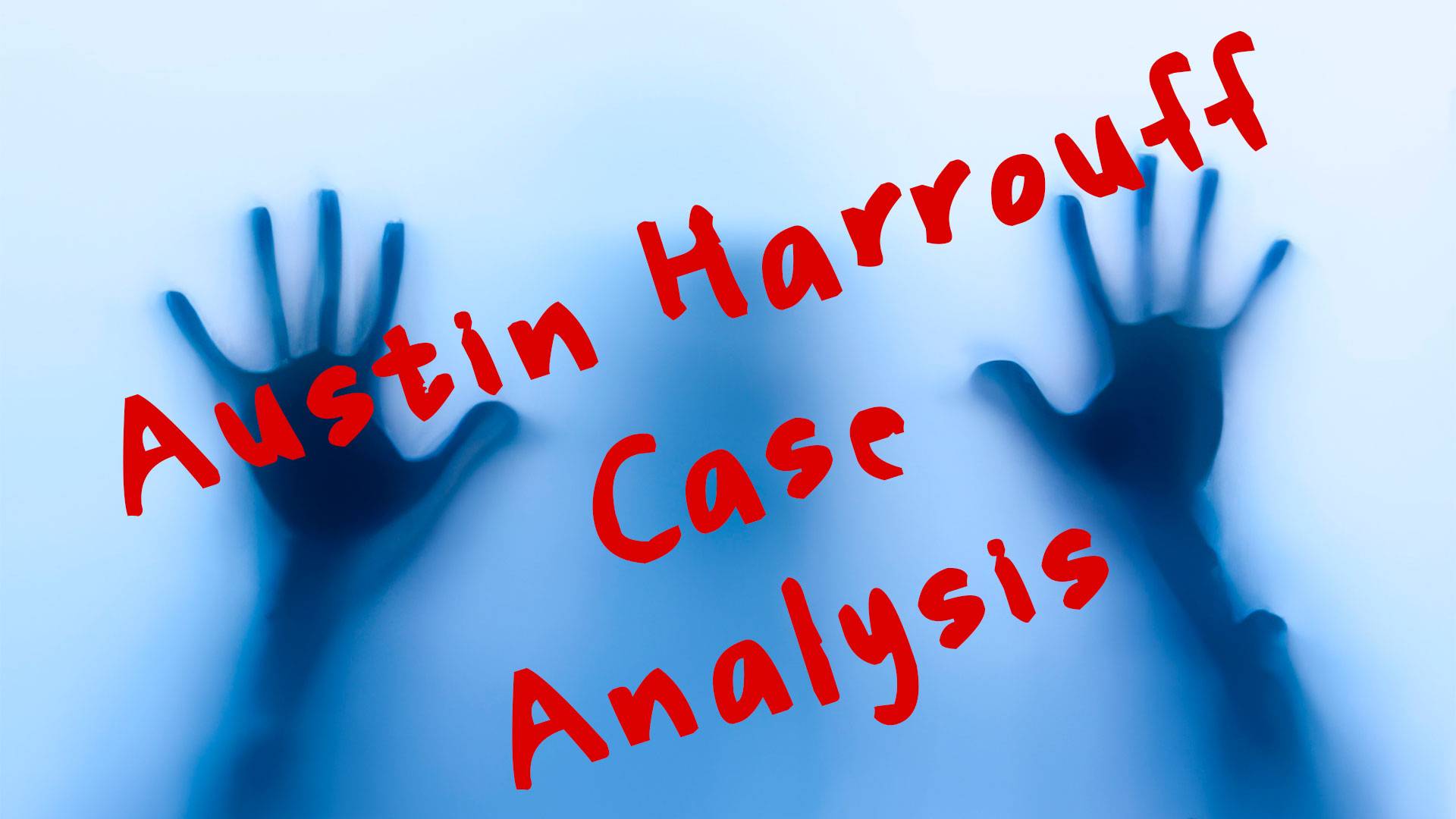 Austin Harrouff Case Analysis | Анализ психического состояния Остина Хэрруффа