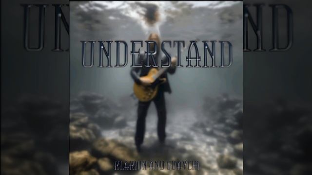 Klarion&Guaychi (Klarion Devvins) - "Understand" (Official Music minus video)