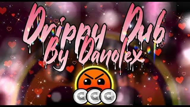 Крутой и Легкий уровень! | Drippy Dub от Danolex (Все Монетки) - Geometry Dash [ 2.2]