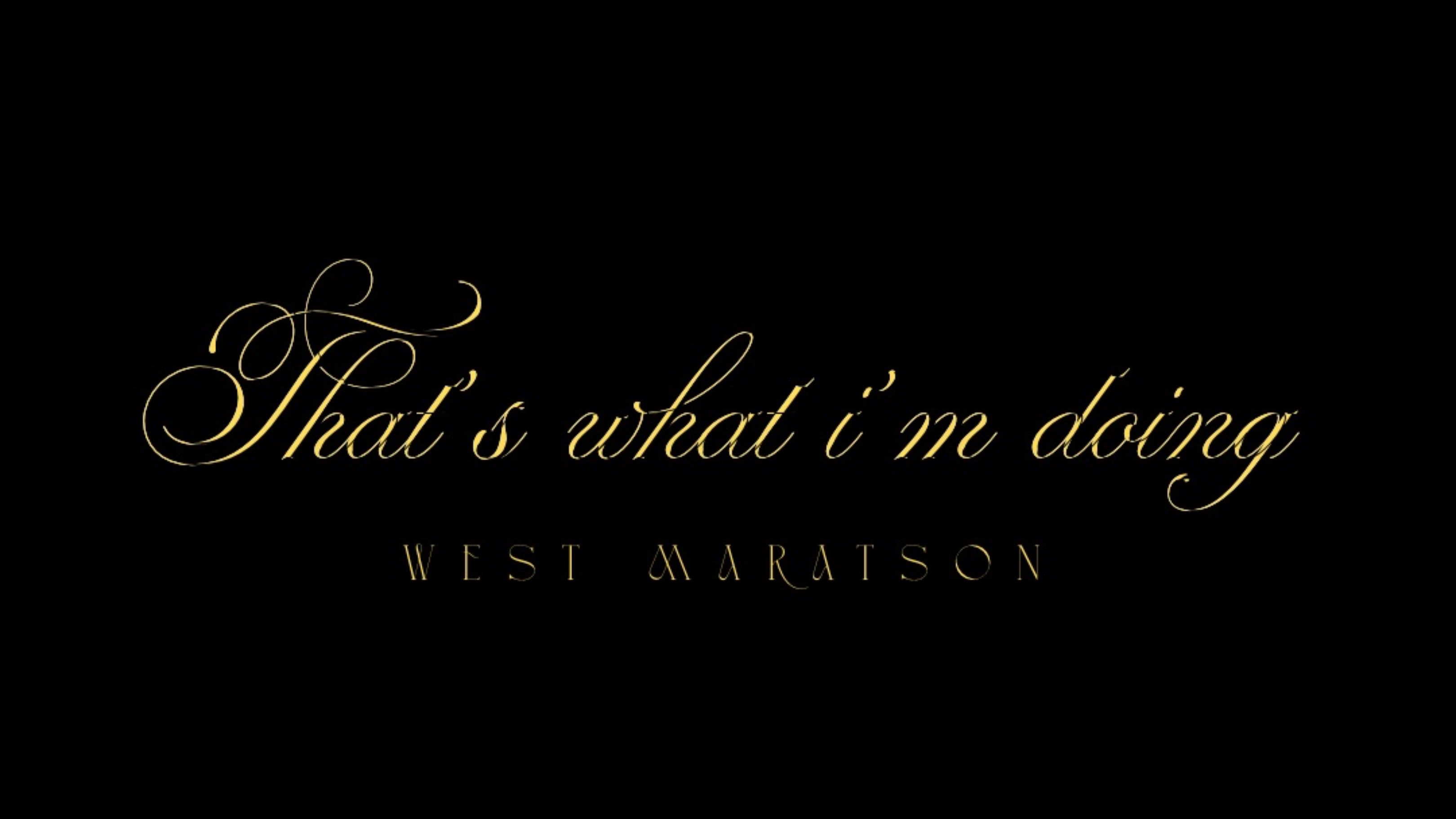West Maratson - That’s What I’m Doing
