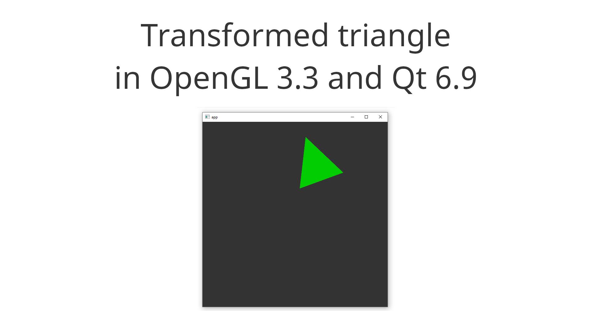 Transformed triangle in OpenGL 3.3 and Qt 6.9