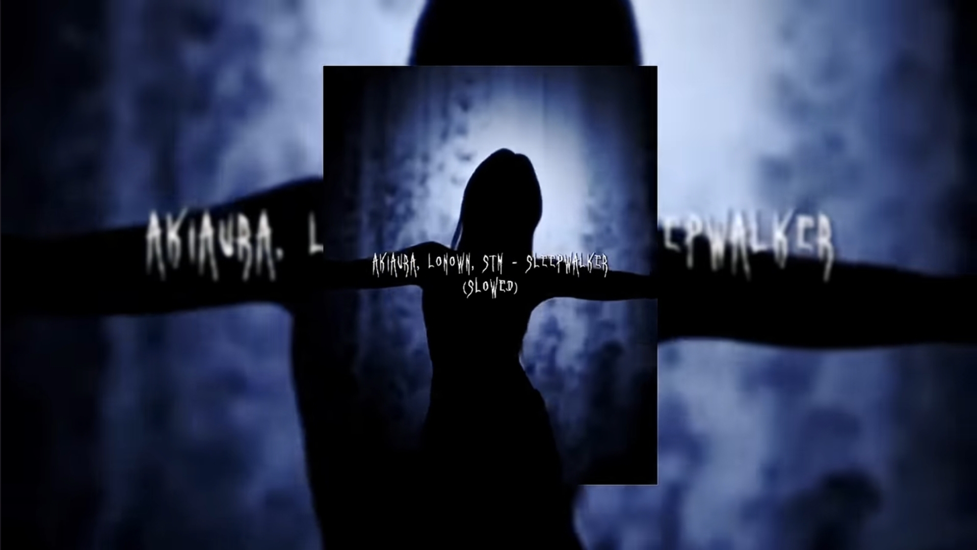 AKIAURA, LONOWN. STM-SLEEPWALKER (SLOWED)+[tiktok audio]