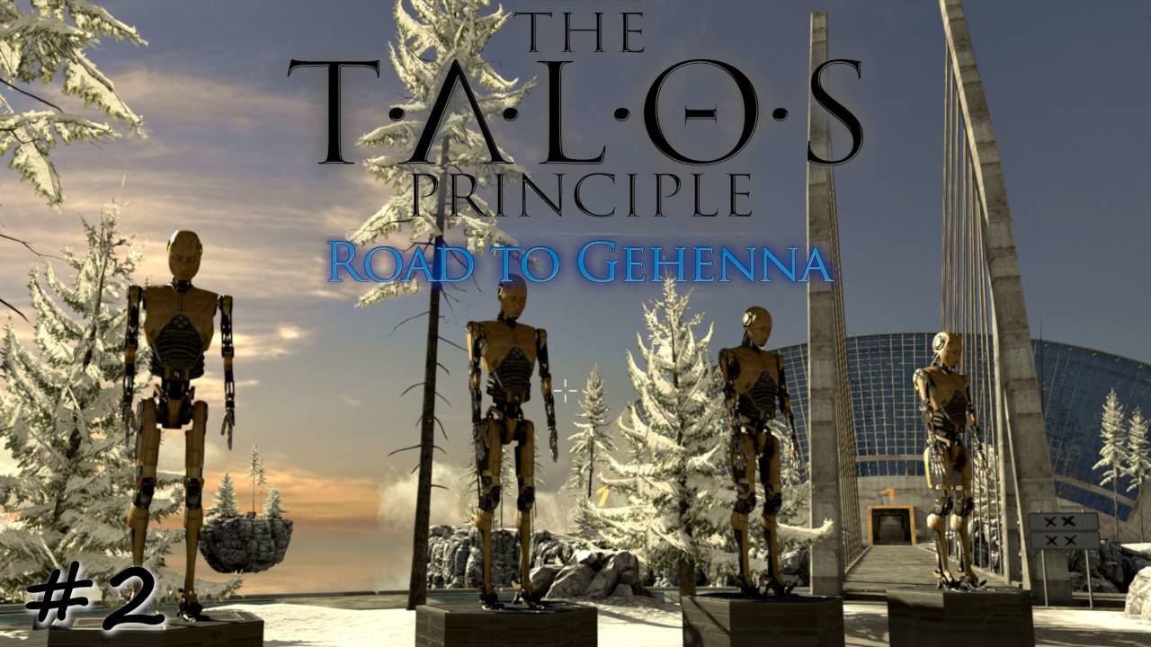 Освобождение первого сада - #2 - The Talos Principle: Road To Gehenna