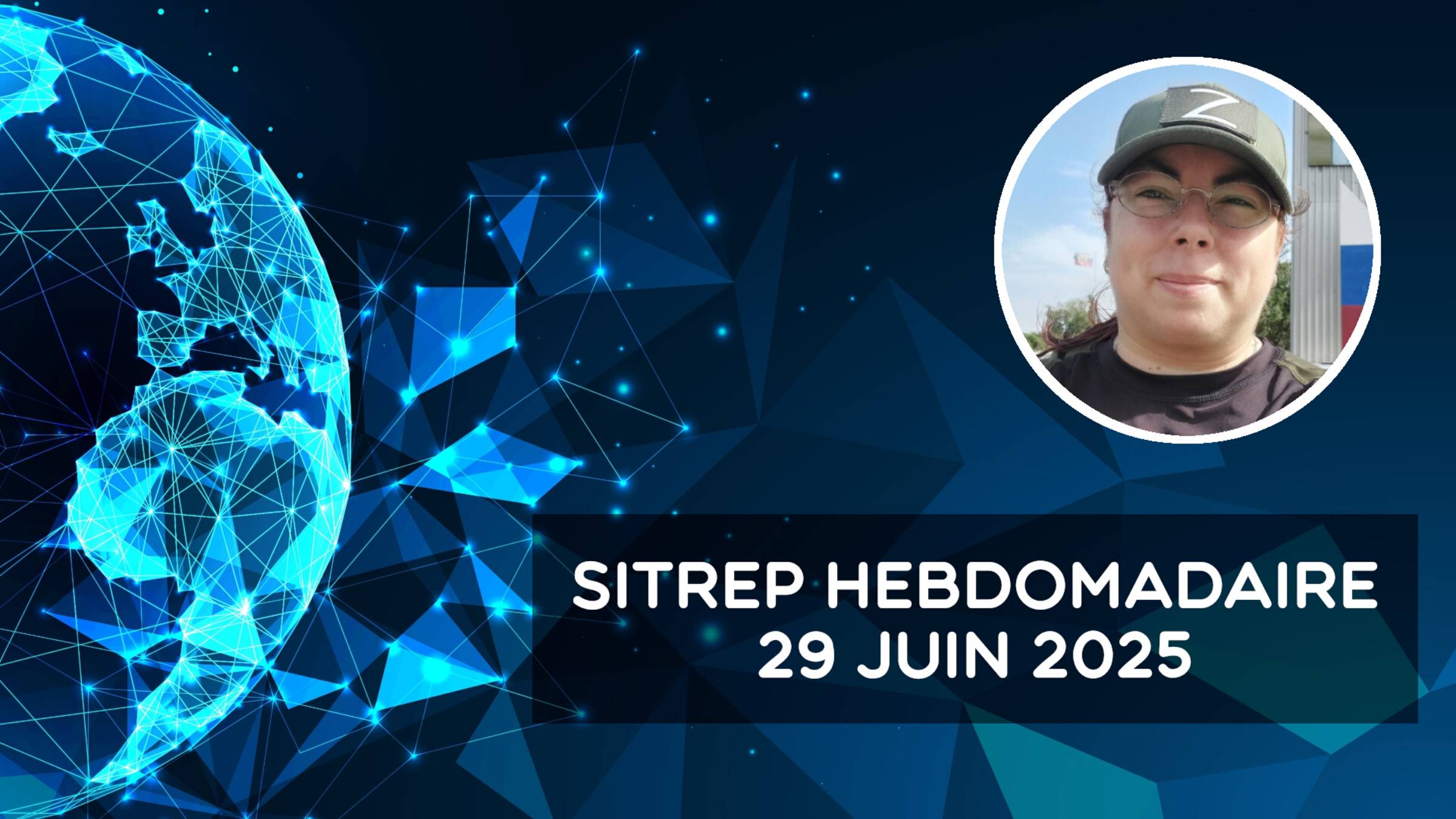 Rapport de situation (SitRep) hebdomadaire – 29 juin 2025