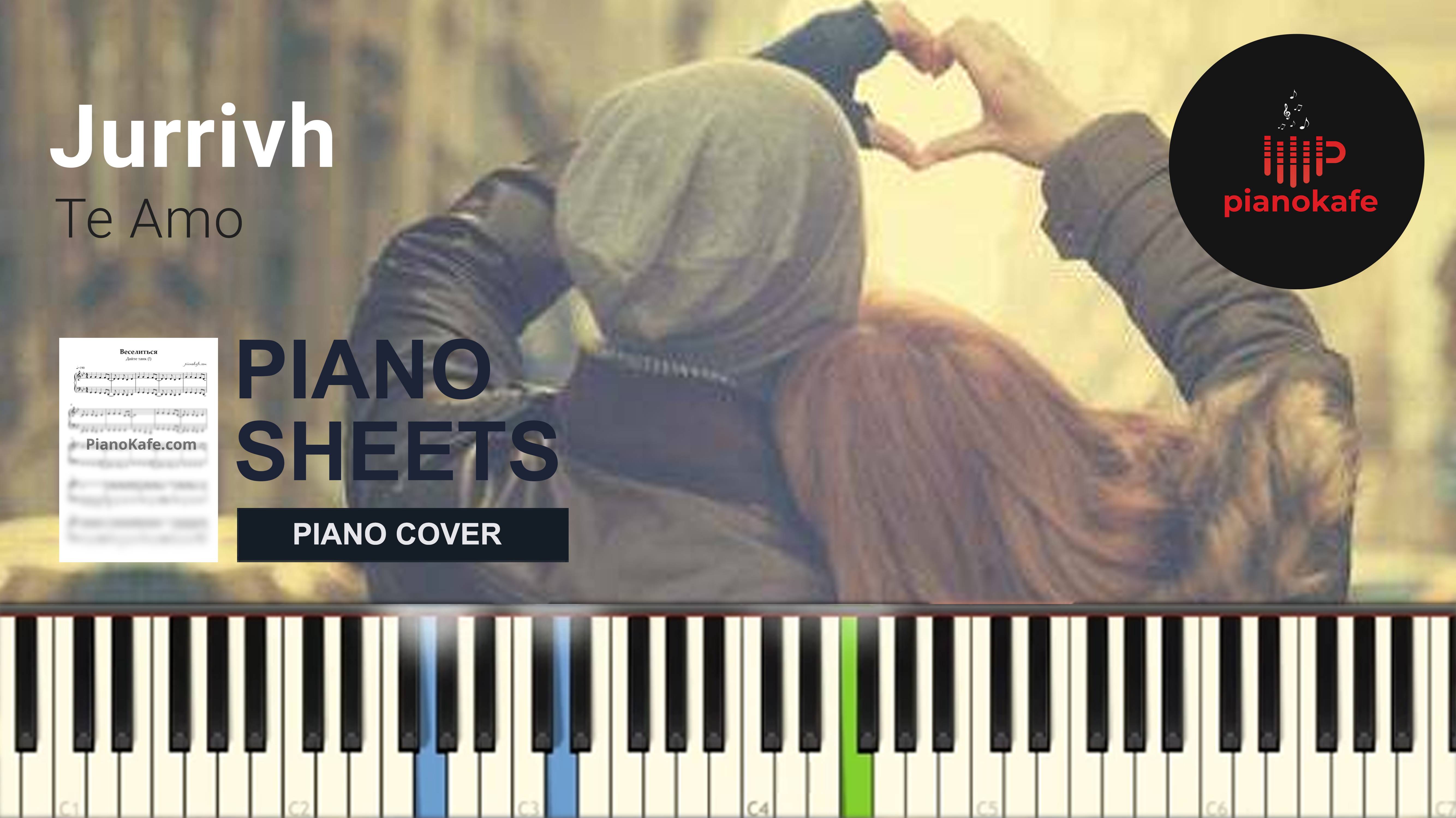 Jurrivh - Te Amo НОТЫ & MIDI | PIANO COVER | PIANOKAFE