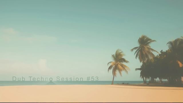 Dub Techno Session #53