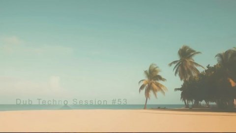 Dub Techno Session #53