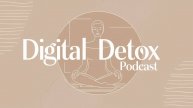 Digital Detox! English Podcast For Learning English!