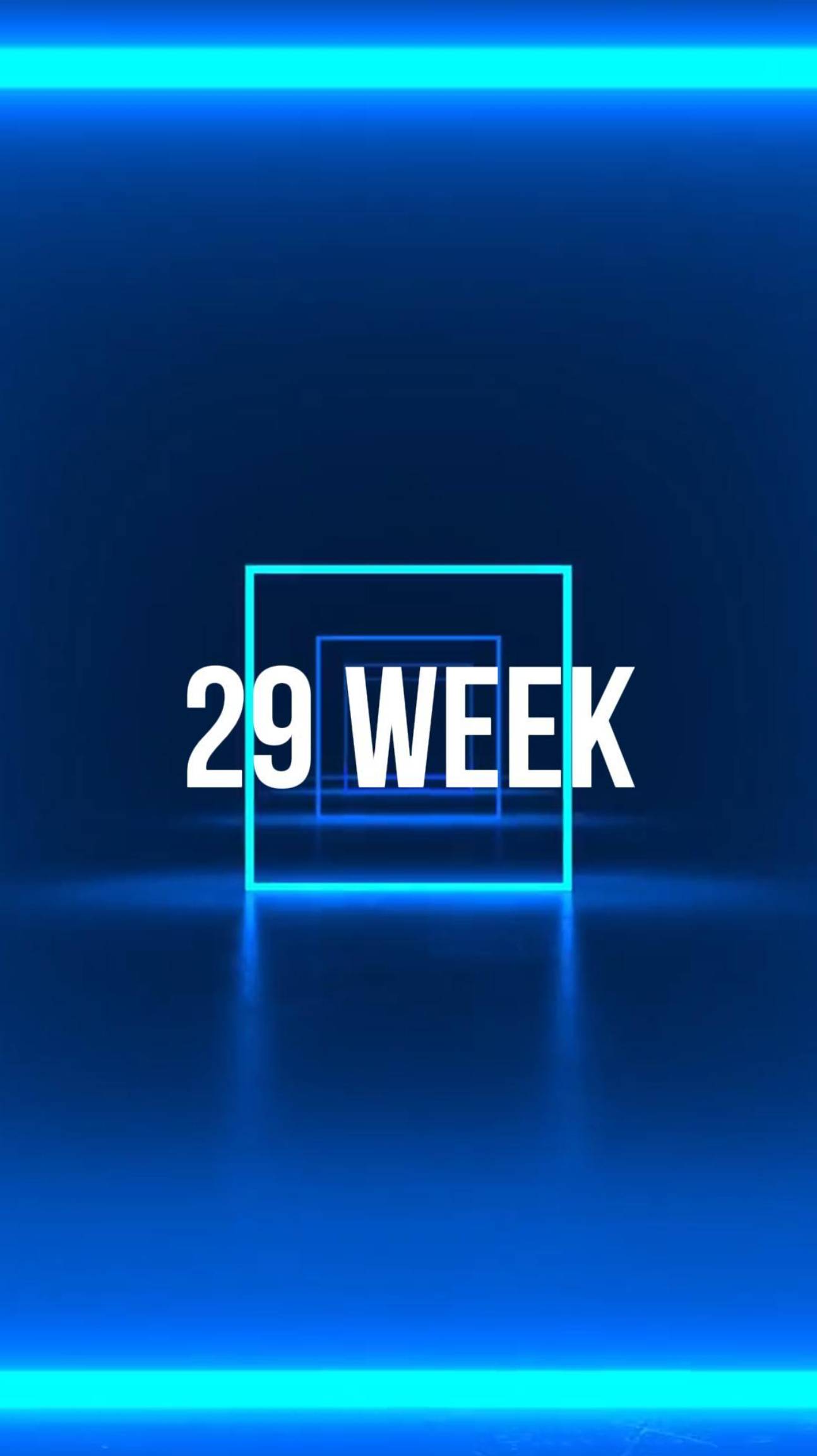29 week /25
