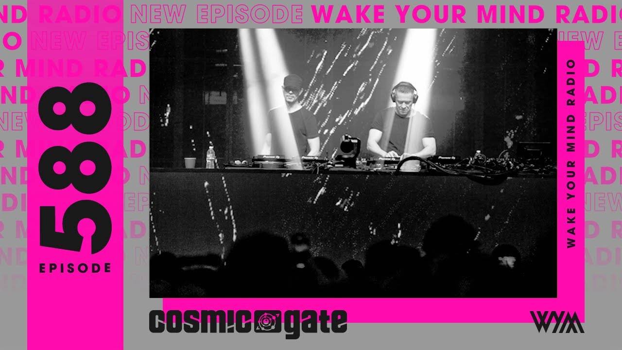 Cosmic Gate – Wake Your Mind 588
