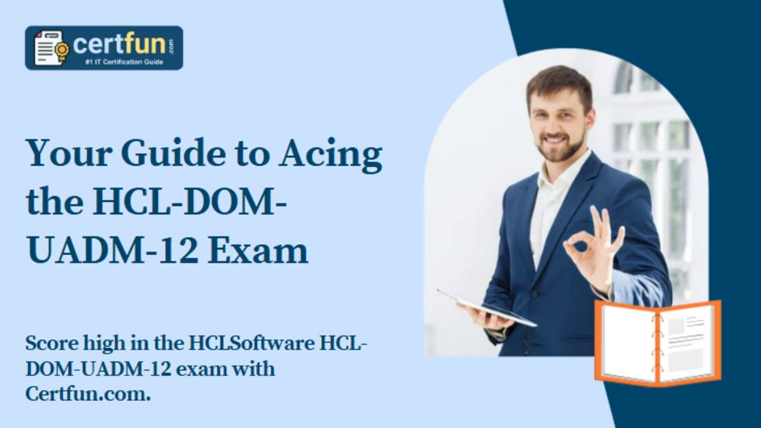 Your Guide to Acing the HCL-DOM-UADM-12 Exam