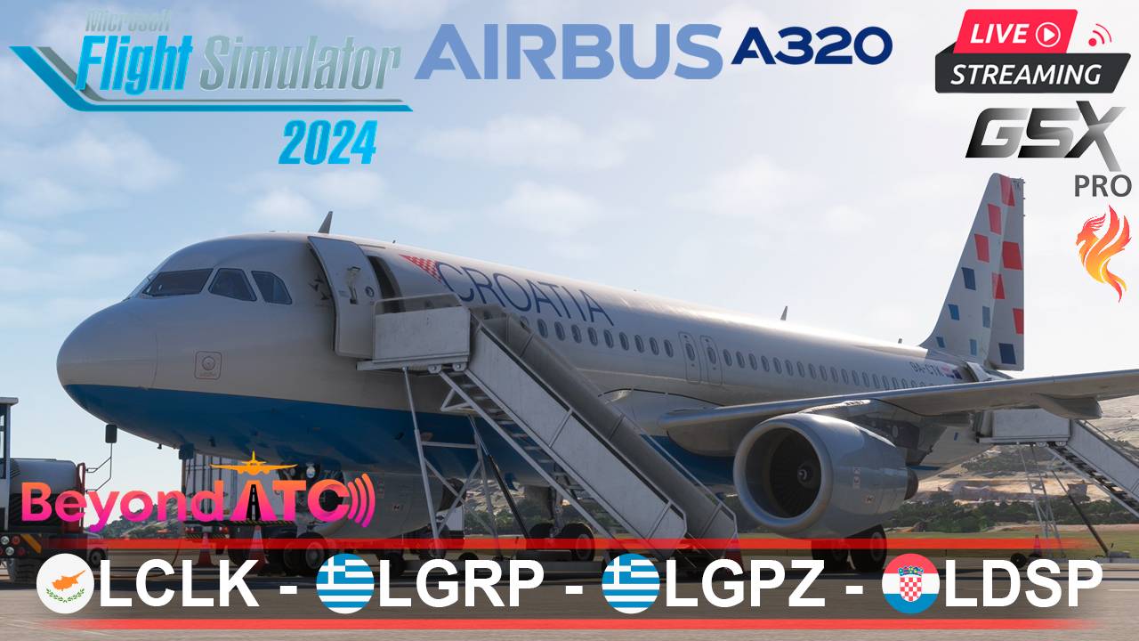 ✈️ КИПР - РОДОС - ПРЕВЕЗА - СПЛИТ | MSFS2024 | FENIX A320 | BeyondATC | GSXpro