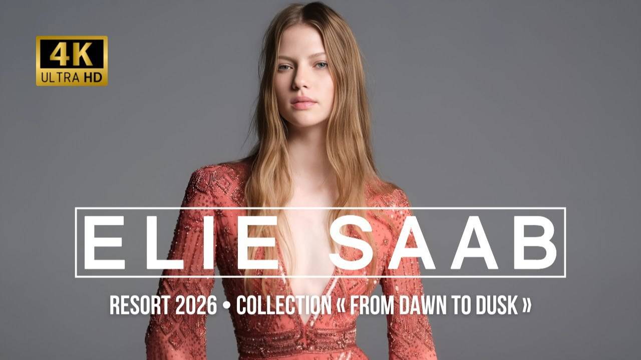 ELIE SAAB Resort 2026 : "From Dusk to Dawn" Collection