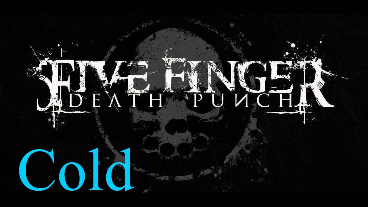 Five Finger Death Punch -Cold-