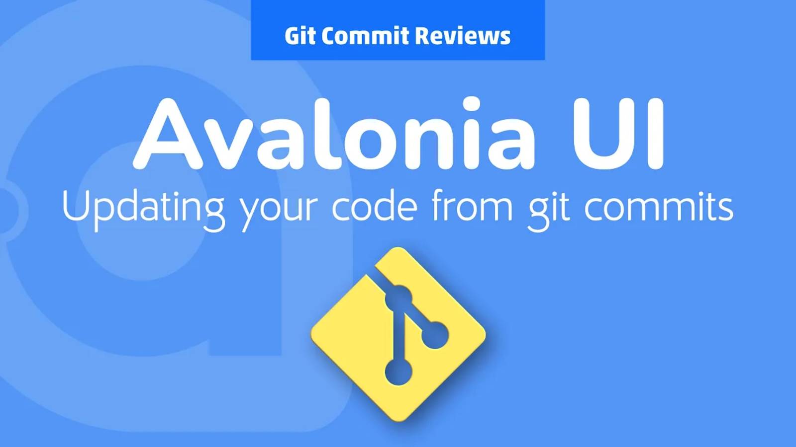 47. Avalonia UI Real World (Git Commit Reviews)