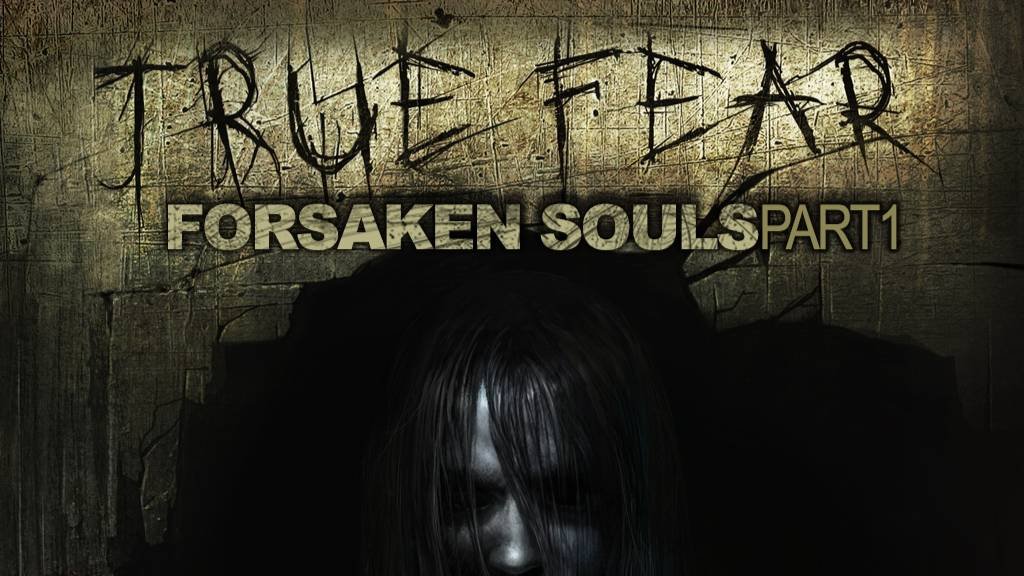 True Fear - Forsaken Souls Part 1. #1. Прохождение без комментариев. Макс сложность.
