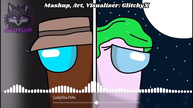MASHUP | KIRA, GUMI x CG5 - Ladylike'2 Me | GlitchyX