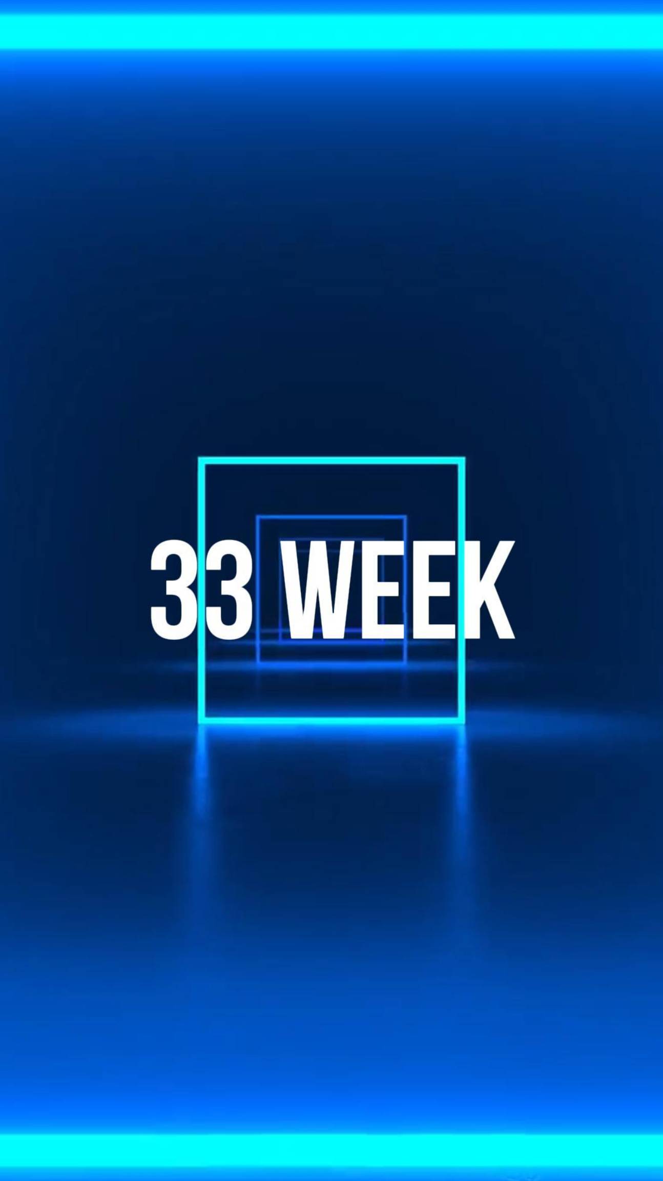33 week/ 25