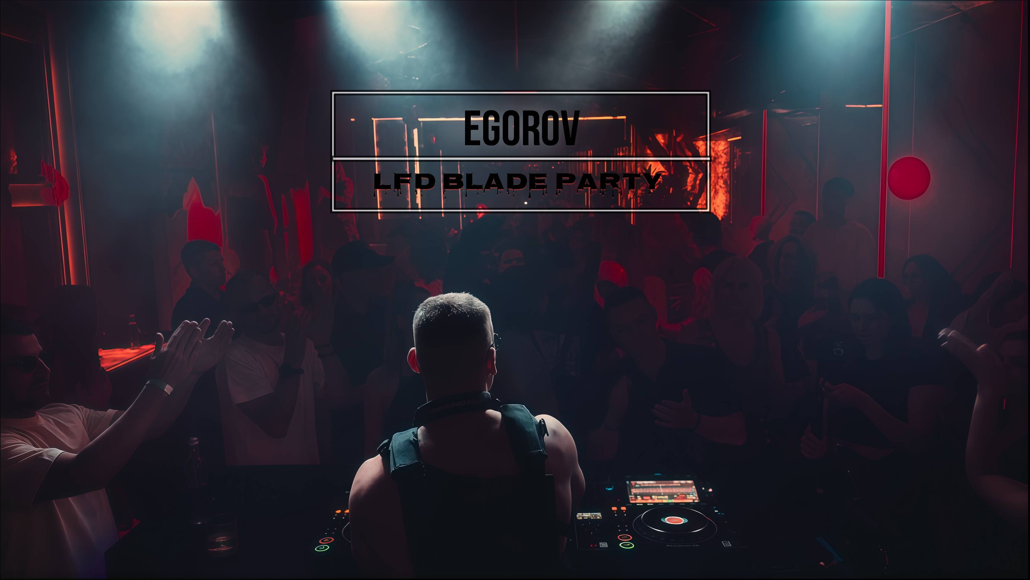 EGOROV - Live set @LFD BLADE PARTY 2025 | 1/2 Best Indie Dnce & Melodic Techno