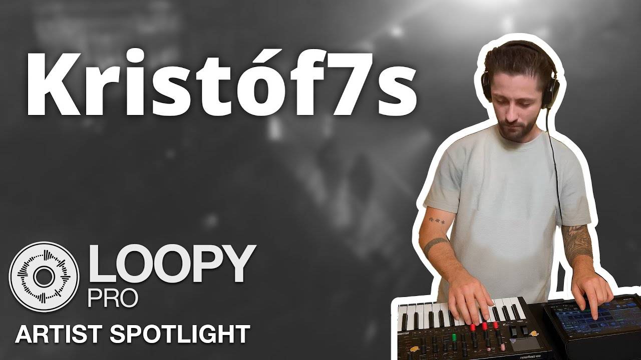 Loopy Pro x Kristóf7s | Artist Spotlight
