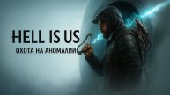 HELL IS US ☆ Охота На Химер ☆ Полное Прохождение Демо