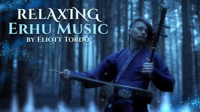 Relaxing Erhu Music Compilation: Movies, Video Game, Anime - Best Of Eliott Tordo