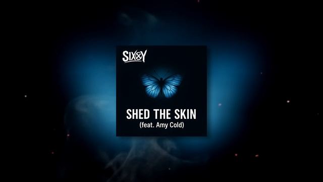 SixOY - Shed The Skin (feat. Amy Cold)