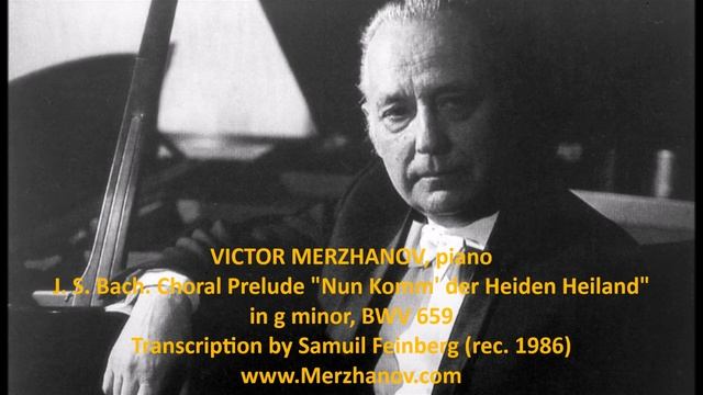 Bach-Feinberg. "Nun Komm' der Heiden Heiland", BWV 659 / Victor Merzhanov