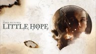 THE DARK PICTURES: LITTLE HOPE ● ИГРОФИЛЬМ На Русском [ Прохождение Без Комментариев