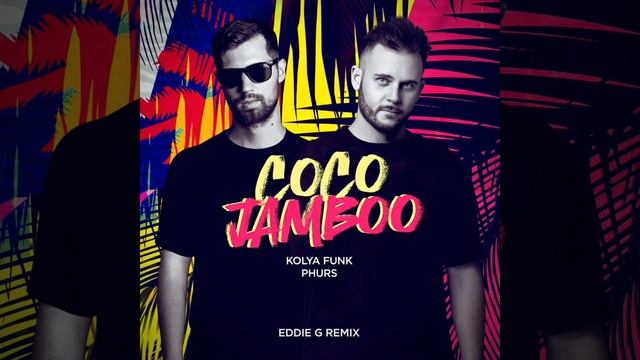 Kolya Funk, Phurs – Coco Jamboo (Eddie G Remix)