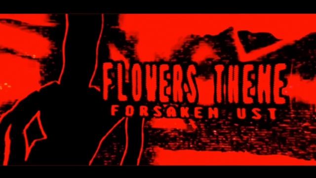 THE FLOWER [new chase]-theme (Forsaken)