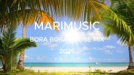 BORA BORA HOUSE MIX 2025 🌞🌴 БОРА-БОРА ХАУС МИКС 2025 🌞🌴