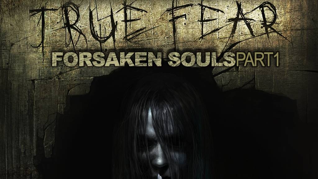 True Fear - Forsaken Souls Part 1. #2 . Прохождение без комментариев. Максимальная сложность.