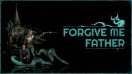 Forgive Me Father - Шутан в стилистике Лавкрафта! ч.2