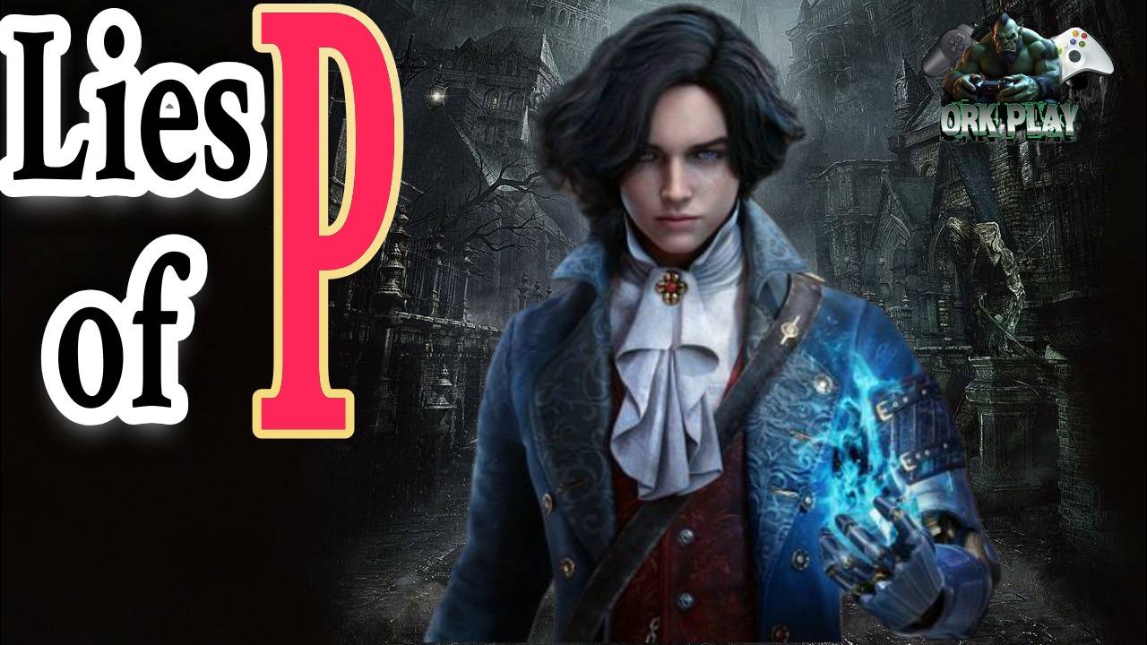 🗡️«Механические грехи: Тёмная сторона Lies of P»🗡️