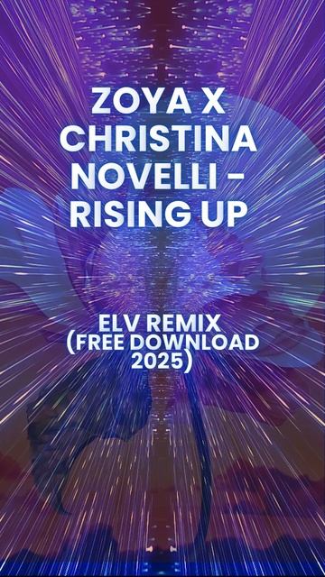 ZOYA x Christina Novelli - Rising Up (Unofficial ELV  Remix)