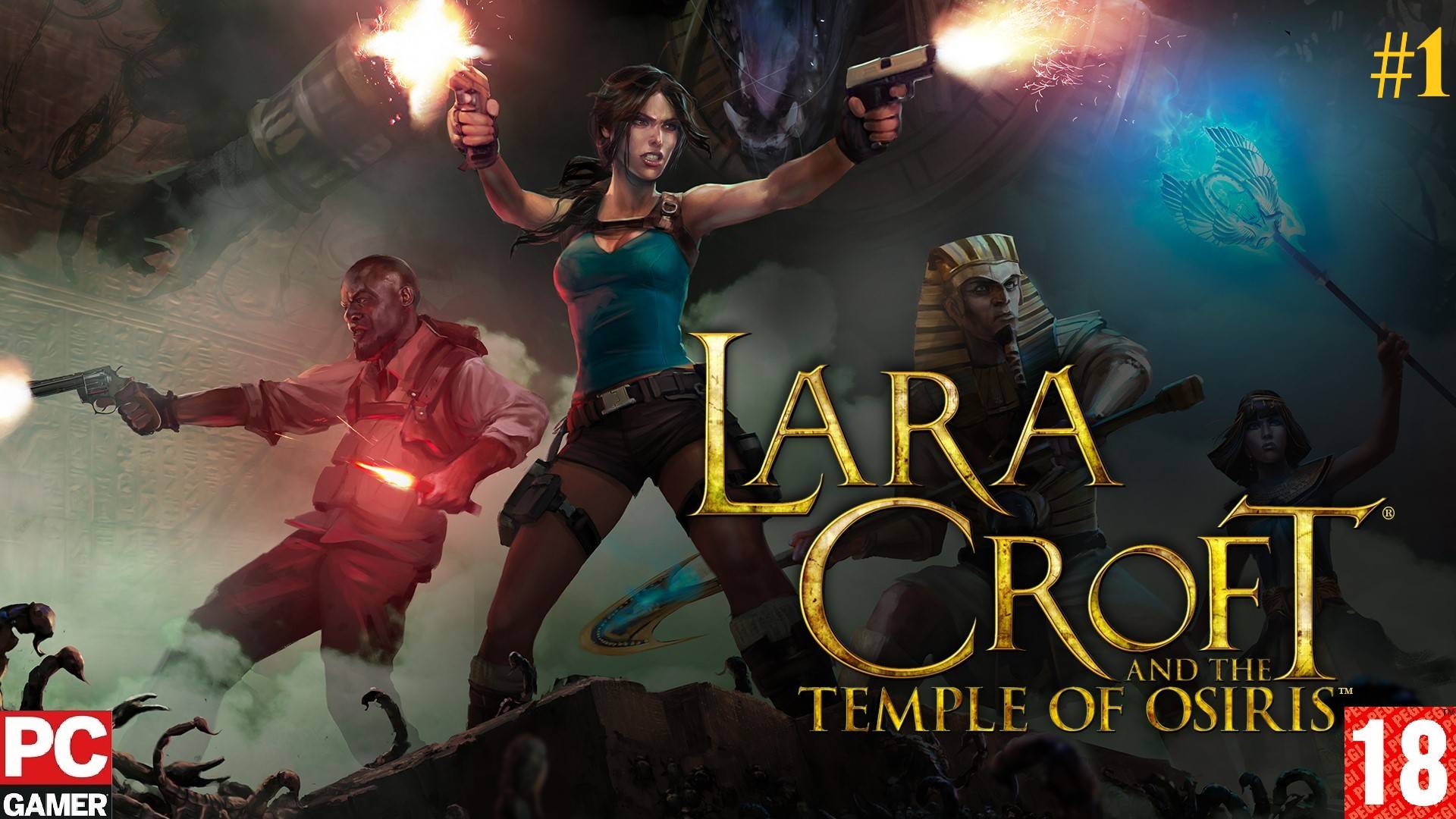Lara Croft And The Temple Of Osiris (2014) (PC) - Прохождение #1. (без комментариев) на Русском.