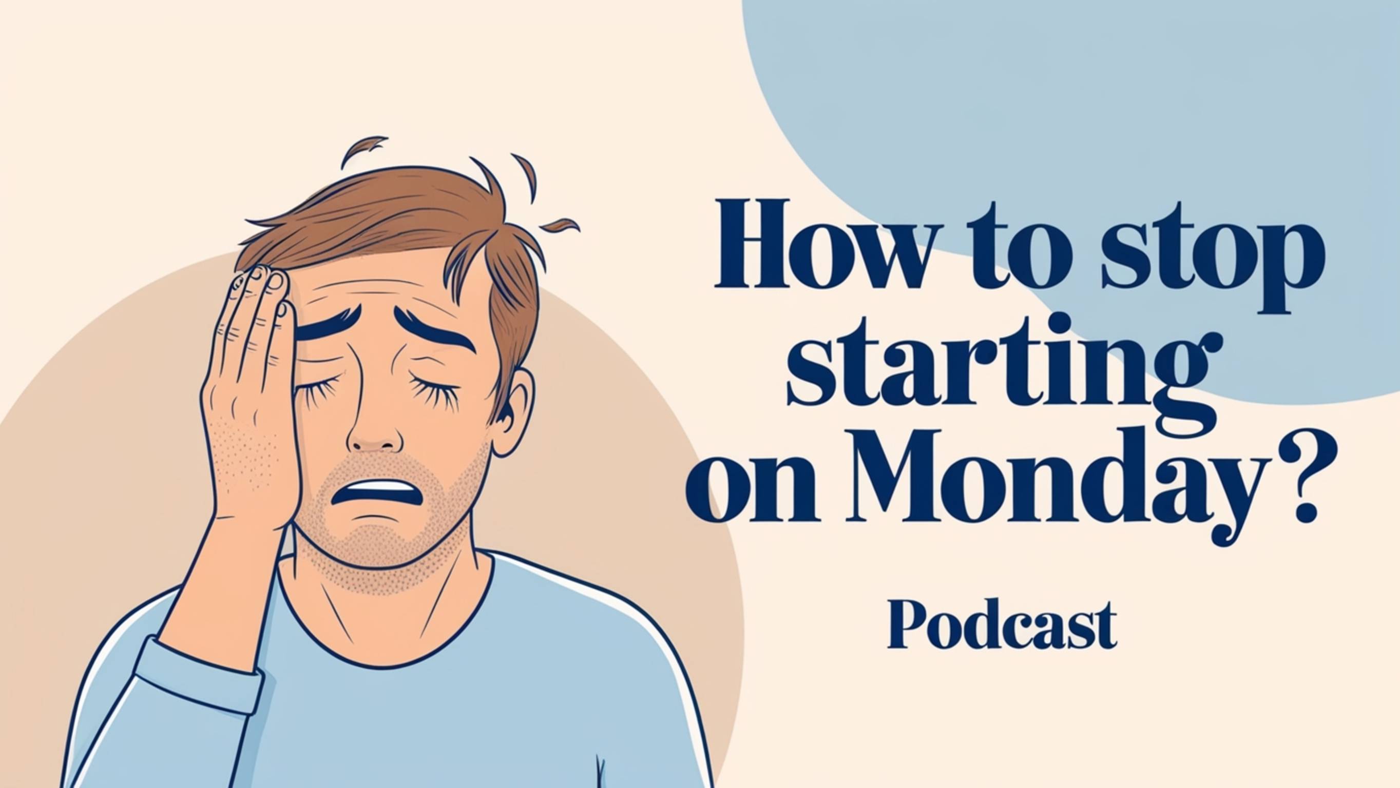 How to Stop Starting on Monday? English Podcast For Learning English!